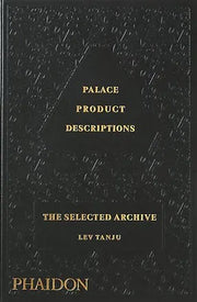 Palace Product Descriptions: The Selected Archive by Lev Tanju - Topless Pizza